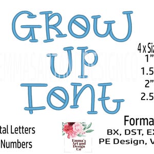 May include: A digital design with the words "GROW UP FONT" in light blue, with the text "4 x Sizes" and measurements in inches. Includes "Capital Letters and Numbers" and various file formats. The design is on a white background.