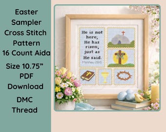 May include: An Easter sampler cross-stitch pattern with the text "He is not here; He has risen; just as He said. Matthew 28:6." The design includes a tomb, cross, bible, chalice, and crown of thorns. The pattern size is 10.75 inches.
