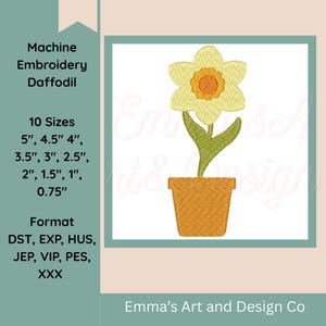 May include: Machine embroidery design of a daffodil in a pot. The flower is yellow with an orange center, green stem and leaves, and a brown pot. The design is available in 10 sizes, ranging from 0.75" to 5". The design is from Emma's Art and Design Co.