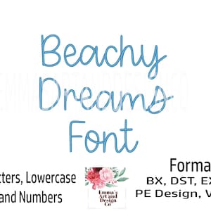 May include: A digital embroidery font design called "Beachy Dreams Font" in blue. The font includes capital letters, lowercase letters, and numbers. The design is available in four sizes: 1 inch, 1.5 inches, 2 inches, and 2.5 inches. The design is available in the following formats: BX, DST, EXP, JEF, PE Design, VIP, and XXX.