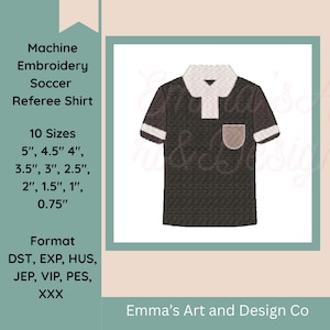 May include: Machine embroidery soccer referee shirt design. The shirt is black with a white collar, white sleeve cuffs, and a tan pocket. Available in 10 sizes, ranging from 0.75" to 5". The design is from Emma's Art and Design Co.
