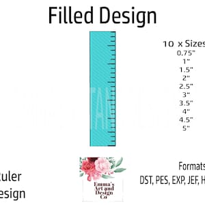 May include: A teal ruler design with measurements from 0.75" to 5" is displayed. The text "Filled Design" and "Ruler Design" are present. The image also includes the Emma's Art and Design Co. logo and embroidery formats.
