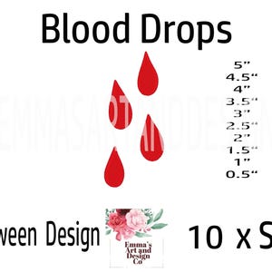 May include: Blood Drops Halloween design with 10 different sizes, ranging from 0.5 inches to 5 inches. The design features four red blood drops.