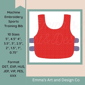 May include: A red machine embroidery sports training bib design. The design includes the text "Machine Embroidery Sports Training Bib" and "10 Sizes" with measurements in inches. The design is available in multiple formats. The image is from Emma's Art and Design Co.