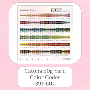 May include: A Scheepjes Catona color chart featuring a grid of numerous small yarn samples in various hues, each labeled with a specific color code. The chart includes the text Scheepjes Catona, Catona 50g Yarn Color Codes, and 391-604.