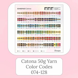 May include: A Scheepjes Catona color chart displaying numerous small yarn samples arranged in rows, each labeled with a specific color code. The chart includes the text Catona 50g Yarn Color Codes 074-128 and various technical icons.