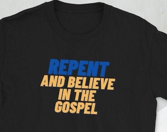 REPENT and BELIEVE