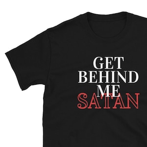 Get Behind Me Satan, T-Shirt