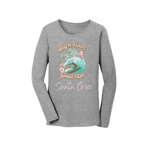 Bella Long Sleeve Jersey Santa Cruz: High Tides, Good Vibes Edition | Ocean Inspired Surfing Girl Shirt | California Dreams Ladies Tee