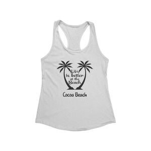 Life is Better at the Beach Cocoa Beach Woman&#39;s Tank Top | Florida Beaches Shirt | Florida Beach Destination Top | Ocean Gifts for Her