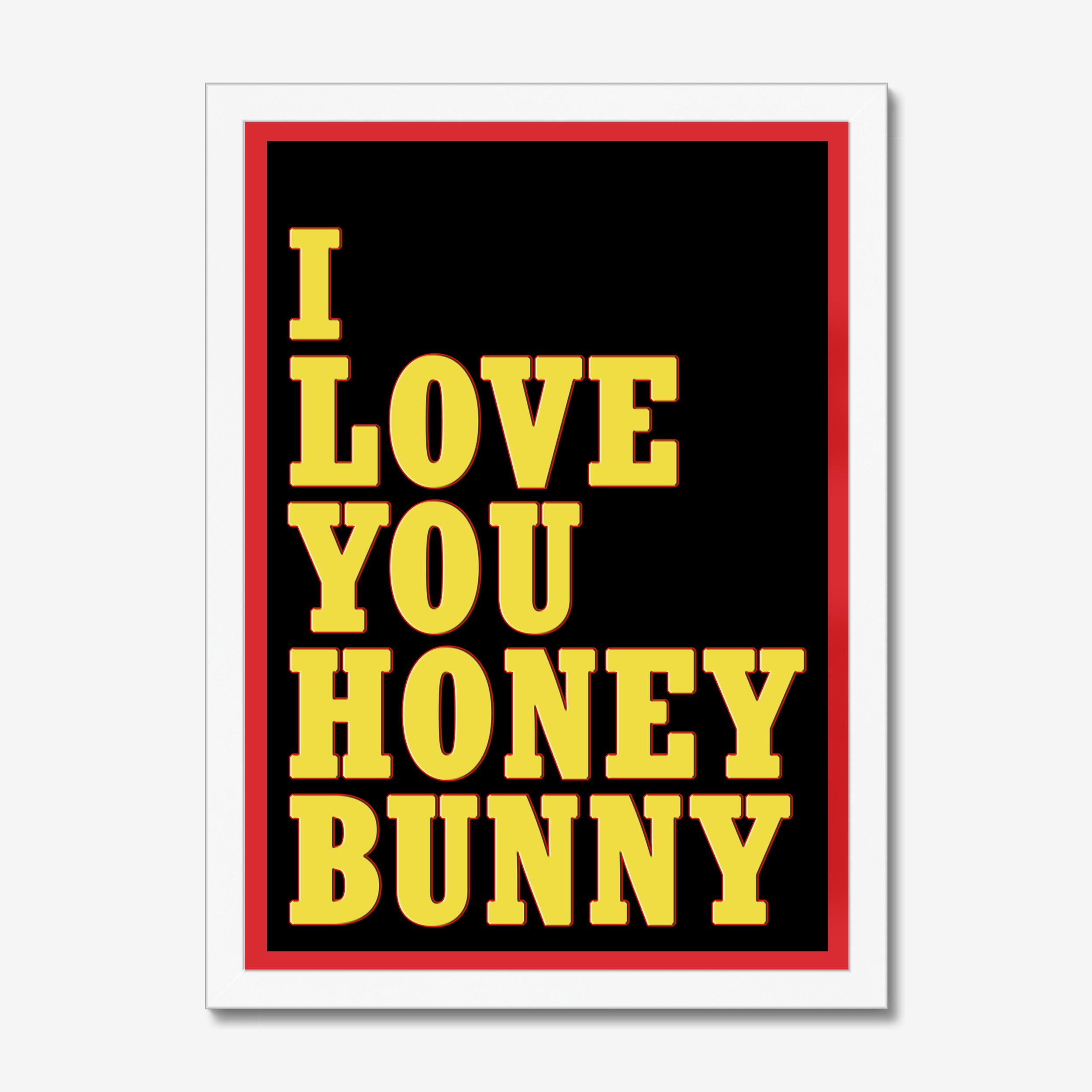 I Love You Honey Bunny Pulp Fiction Print. 