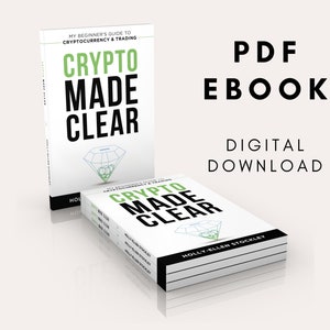 Crypto Made Clear - Cryptocurrency PDF Digital Download E-Book, Crypto For Beginner&#39;s, How To Crypto Guide, Traders, Beginner, Bitcoin, Gift