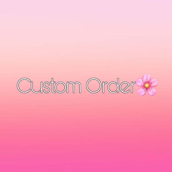 Custom order