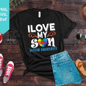 Autism awareness SVG | I Love My Son | PNG | dxf | cut file | Files for Cutting Machines | Silhouette | Cricut | svg for tshirts autism svg
