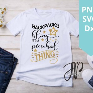 Preschool Svg, Preschool shirt Svg, Back to school Svg, backpacks and bling SVG, Preschool Teacher Svg, First Day Of School Cricut Files PNG