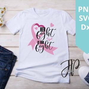 Her fight is our fight svg, fight cancer together svg, Breast Cancer awareness svg, cut files, Breast Cancer t-shirt, Cricut, Silhouette dxf