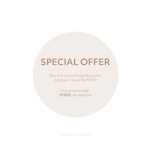 K&ouml;nnte beinhalten: Ein beiger Kreis mit dem Text "SPECIAL OFFER" in Braun. Der Text darunter lautet "Kaufe 2 oder mehr deiner Favoriten und erhalte 2 weitere GRATIS! Nutze den Promo-Code '2FREE' an der Kasse." Der Text "NEUTRAL CONCEPT" befindet sich am unteren Rand des Kreises.