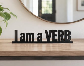 I Am a VERB Door Trim Sign, 14 PLA Colors, 9.84 Inch Shelf Sitter