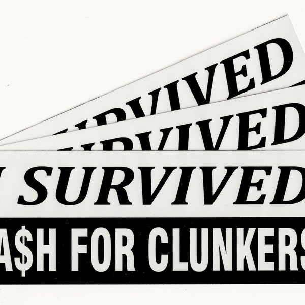 I Survived Cash For Clunkers - Vinyl 3M™ Bumper Sticker - **Made In USA**