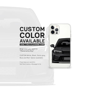 Op de afbeelding: Een transparante telefoonhoes met een zwart-witte illustratie van een Honda Civic Type R FL5. De tekst "CUSTOM COLOR AVAILABLE" en "CIVIC TYPE R FL5 PHONE CASE" staat op de hoes gedrukt. De tekst "Drop color you want in "Personalize Box"" staat ook op de hoes gedrukt. De tekst "CUSTOM White, Black, Sonic grey, Blue and Red Option available." staat op de hoes gedrukt. De tekst "If you have any question feel free to send a Message to Us." staat op de hoes gedrukt.