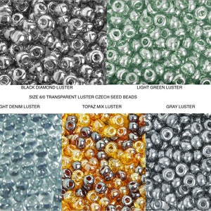 May include: Assortment of 6/0 size transparent Czech seed beads in various colors, including black diamond luster, light green luster, light denim luster, topaz mix luster, and gray luster.