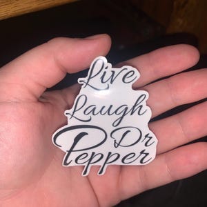 Live Laugh Dr Pepper Sticker