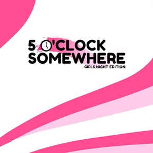 Downloadable 5 O&#39;Clock Somewhere The Girls Night Edition Drinking Game