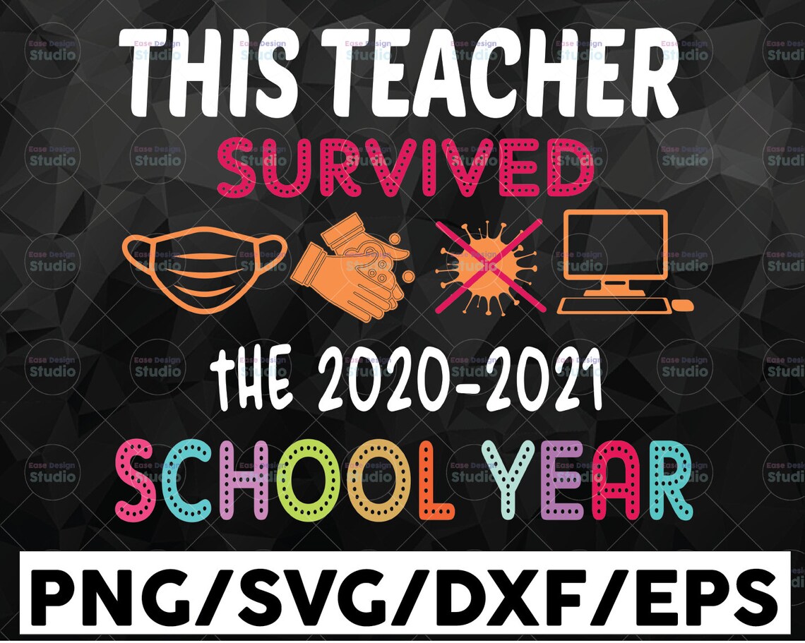 Download This Teacher Survived the 2020 2021 School Year svg End Of | Etsy