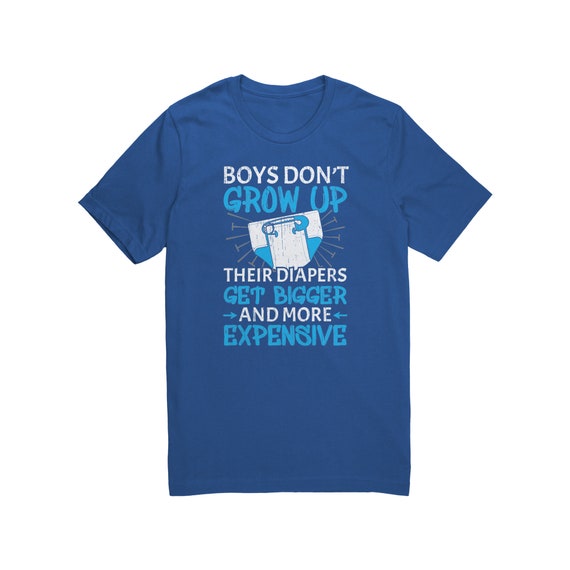 Boys Don't Grow Up... Abdl Diaper Humor T Shirt Boys Don't Grow Up... Abdl Diaper Humor T Shirt
