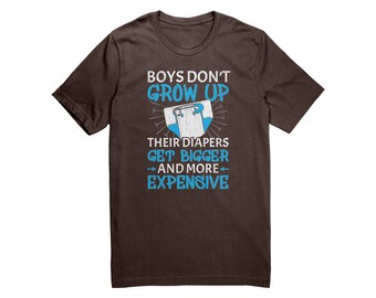 Boys Don't Grow Up... Abdl Diaper Humor T Shirt Boys Don't Grow Up... Abdl Diaper Humor T Shirt
