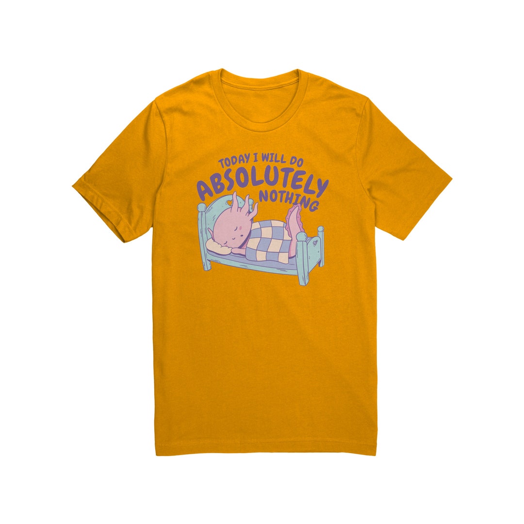 Axelot In Bed Today I Will Do Nothing Premium T shirt Plus Etsy