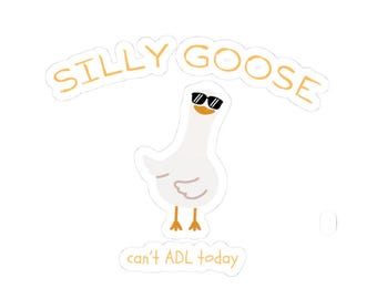 3x3 Silly Goose Can't ADL Sticker for SLPs OTs PTs BCBAs, RBTs, inclusion, autism acceptance, diversity, counselors, and teachers