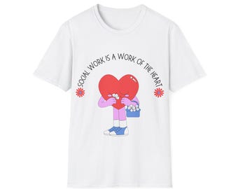 Social Work is a Work of the Heart T-Shirt | Social Worker Love Tee