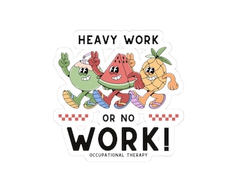 3x3 Heavy Work or No Work Sticker