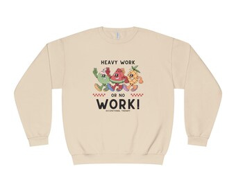 Heavy Work or  No Work Sweatshirt for SLPs OTs PTs inclusion, autism acceptance, diversity, counselors and teachers