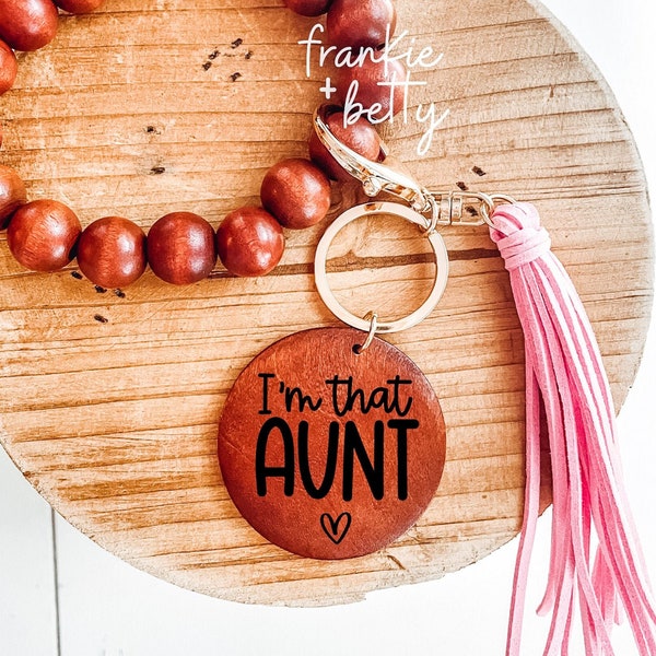 I'm that Aunt| Wooden Beaded Keychain| Wristlet| Engrave| Aunt Gifts| Auntie Keychain