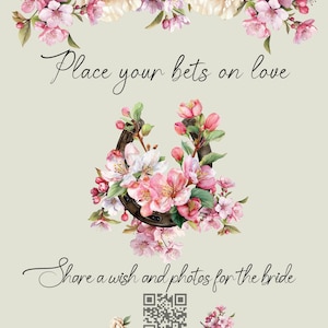 May include: A wedding-themed sign with floral accents and the text "Place your bets on love" and "Share a wish and photos for the bride." A QR code is included with the prompt "please scan the QR code to share."
