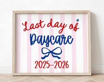 Patriotic Last Day of Daycare Sign, Striped Printable, End of School Year Photo Prop, Girl School Sign, Instant Download 2026