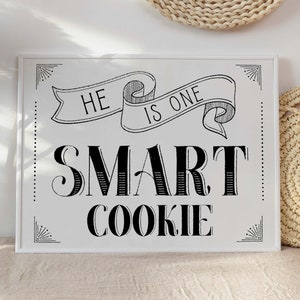He Is One Smart Cookie Sign Graduation Party Decorations PRINTABLE