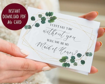 Will You Be My Maid Of Honor Card PRINTABLE, Maid Of Honor Proposal Card, I Can't Say I Do Without You