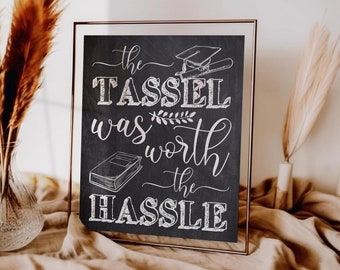 The Tassel Was Worth The Hassle Sign PRINTABLE Chalkboard