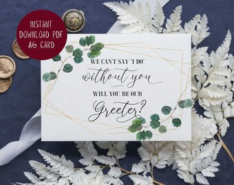 Will You Be Our Greeter Card PRINTABLE, Greeter Proposal Card, We Can't Say I Do Without You