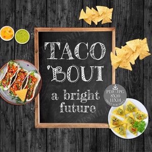 Taco Bout A Bright Future Sign PRINTABLE Graduation Party Decorations