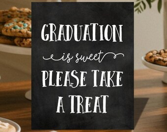 Chalkboard Graduation Is Sweet Please Take A Treat Sign PRINTABLE Graduation Sign, Grad Party Decorations, Table Sign, College Graduation