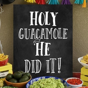 PRINTABLE Holy Guacamole He Did It Sign, Graduation Party Decorations, Fiesta, Grad Party Decor, Chalkboard
