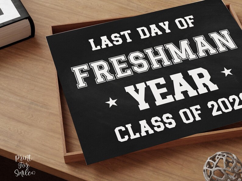 PRINTABLE Last Day of Freshman Year Sign, 9th Grade Sign, End of School ...