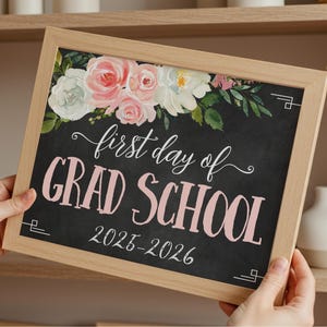 Floral First Day Of Grad School Sign PRINTABLE Girl Chalkboard Back To School Sign Photo Prop Cute