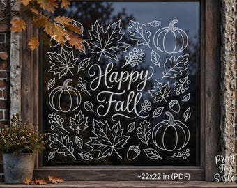 May include: A white line art window decal featuring the text Happy Fall surrounded by various autumn motifs including maple leaves, oak leaves, pumpkins, acorns, and berry sprigs. The design includes the text 22x22 in (PDF) and Print for Smile.