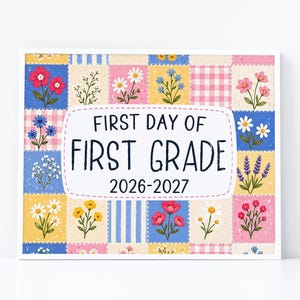 First Day of 1st Grade Sign Patchwork Printable, Trendy Floral Back to School Sign, First Grade Pastel Floral Photo Prop, Instant Download