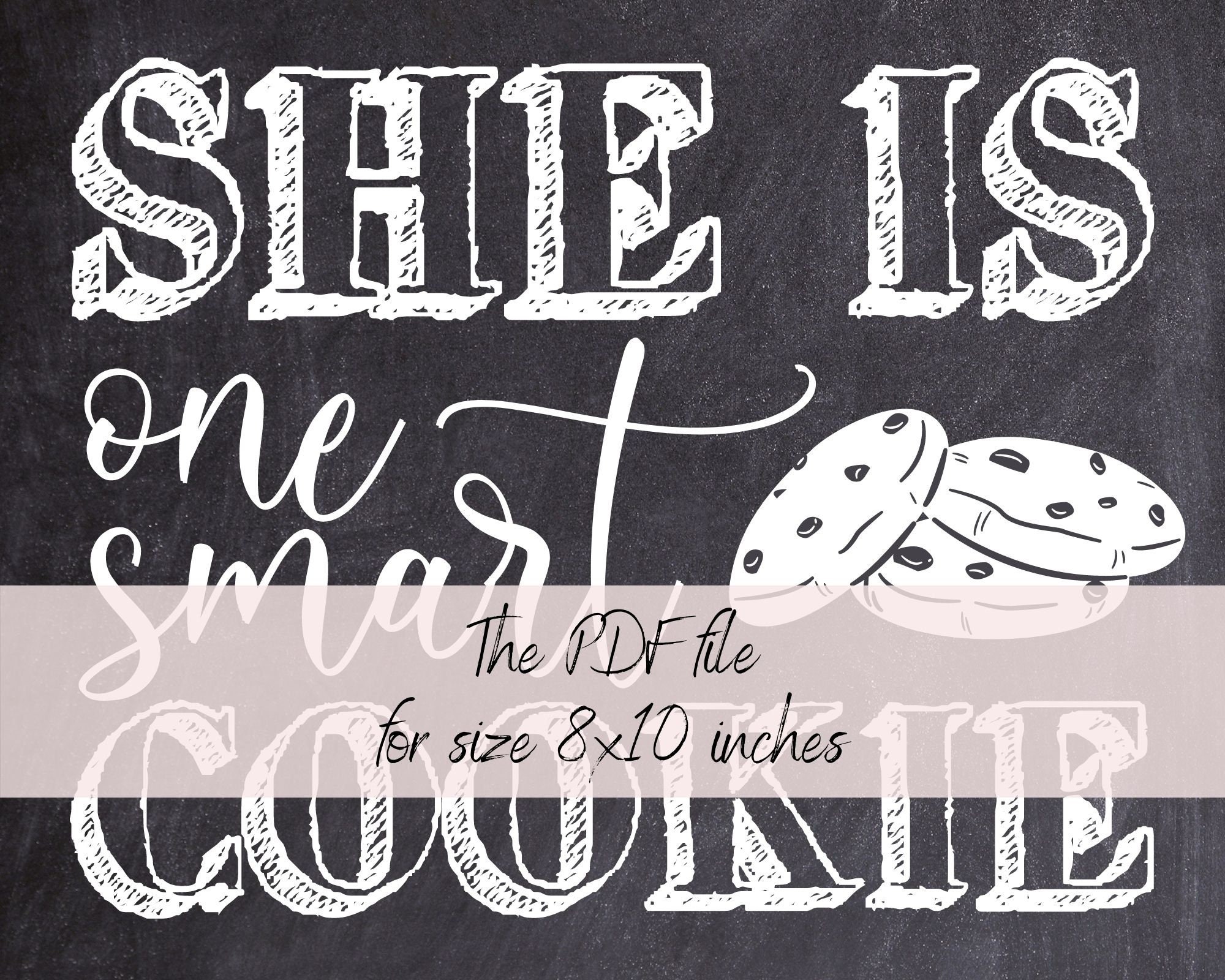 She Is One Smart Cookie Sign PRINTABLE Chalkboard 8x10 Etsy